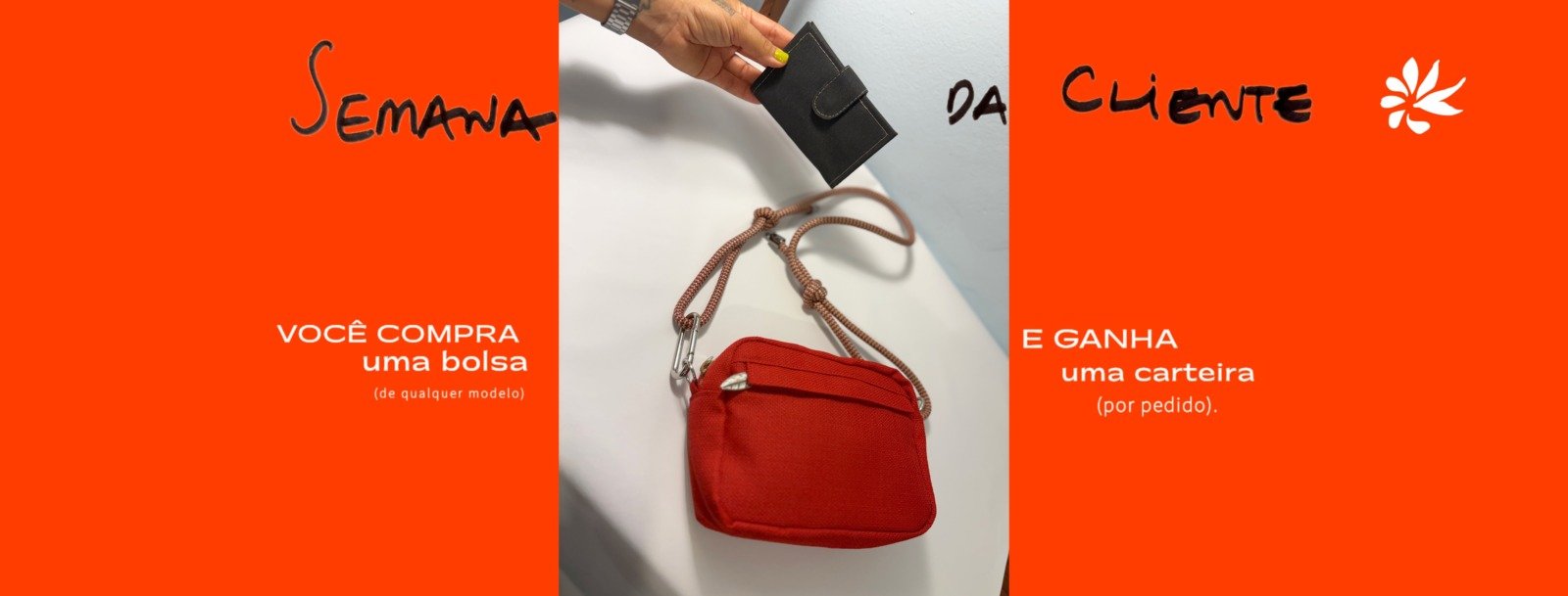 Baner semana da cliente, você compra uma bolsa e ganha uma carteira (válido por pedido realizado)